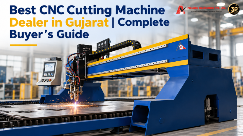 Best CNC Cutting Machine Dealer in Gujarat | Complete Buyer’s Guide