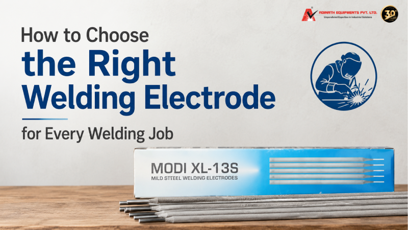 How to Choose the Right Welding Electrode for Every Welding Job